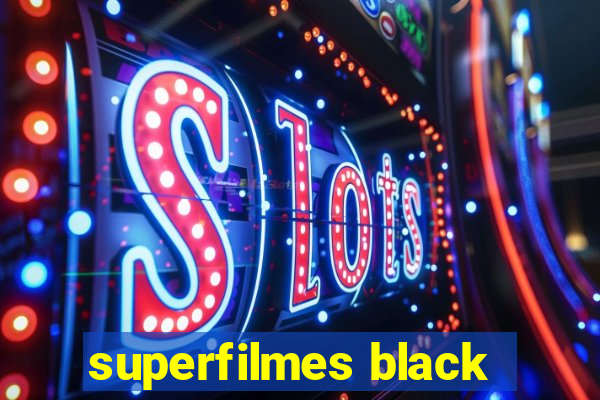 superfilmes black